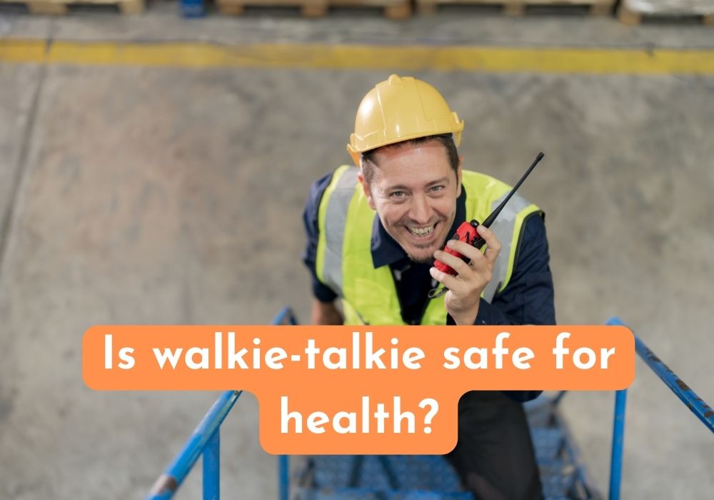 Is walkie talkie safe for health