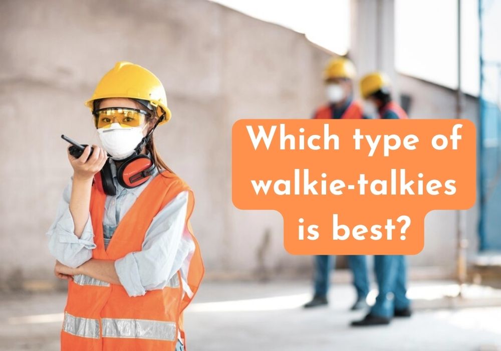 Which type of walkie talkies is best